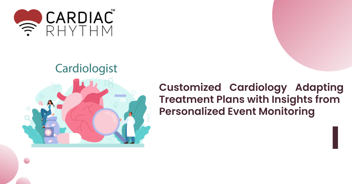 Customized Cardiology